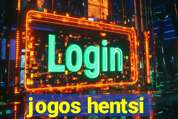 jogos hentsi